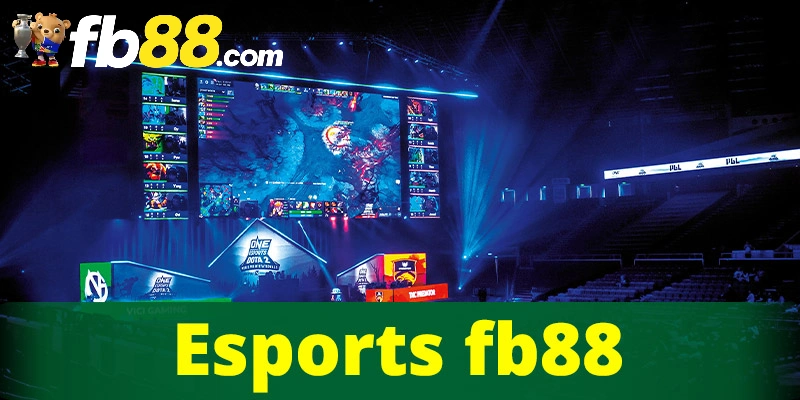 Esports - Sảnh cược đình đám nhà FB88