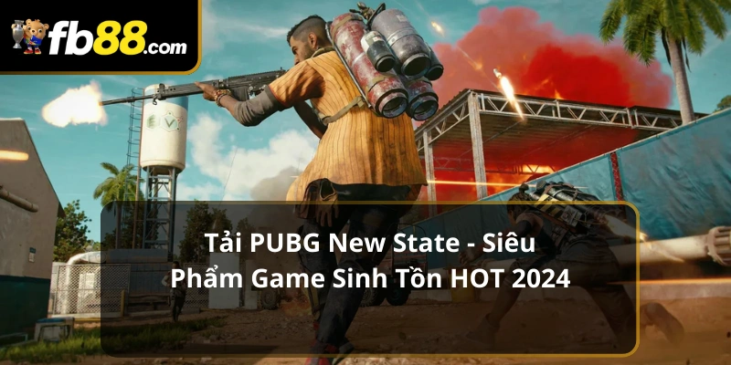 tải PUBG NEW STATE