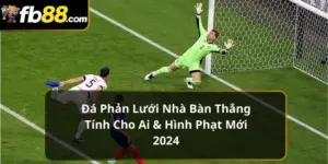 Đá phản lưới nhà bàn thắng tính cho ai