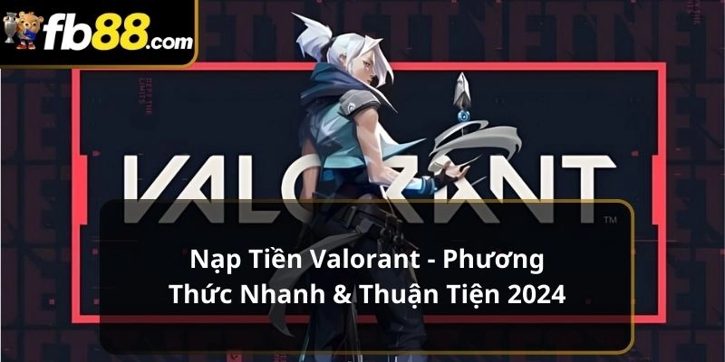 nạp tiền Valorant