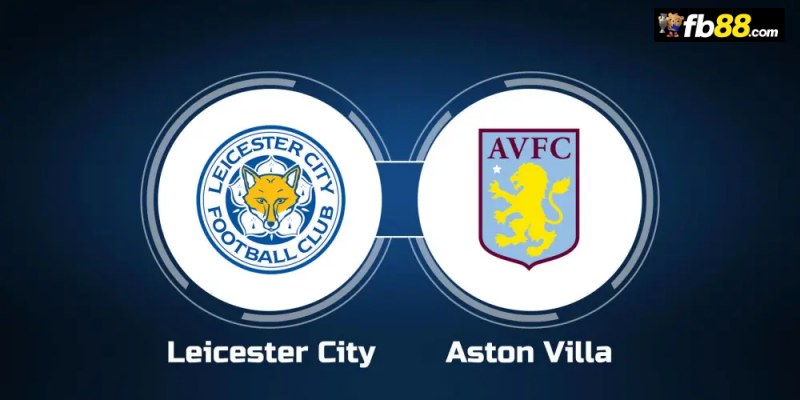 Soi kèo Leicester City vs Aston Villa 21h00 31/08/2024: EPL